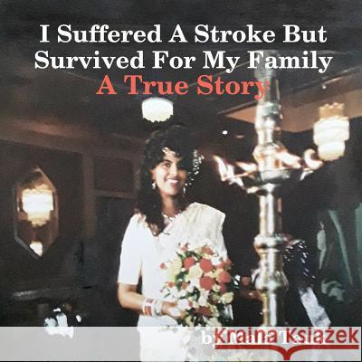 I Suffered A Stroke But Survived For My Family Mala Tauk 9780244733278