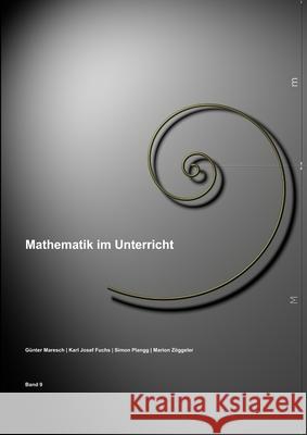 Mathematik im Unterricht, Nummer 9 Guenter Maresch 9780244735319 Lulu.com