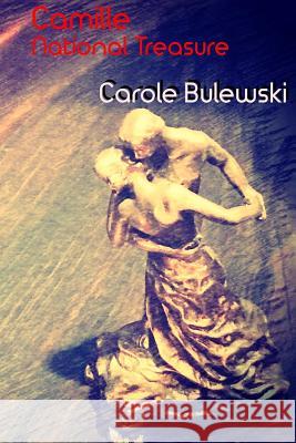 Camille - National Treasure Carole Bulewski 9780244738860 Lulu.com