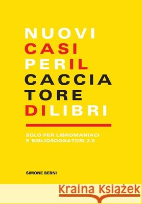 Nuovi casi per il cacciatore di libri Simone Berni 9780244743161 Lulu.com