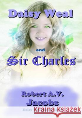 Daisy Weal and Sir Charles Robert A V Jacobs 9780244747091 Lulu.com