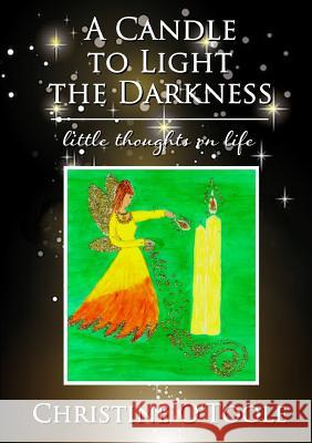 A Candle to Light the Darkness Christine O'Toole 9780244751128 Lulu.com