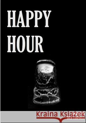 Happy Hour Dick Campbell 9780244754464 Lulu.com