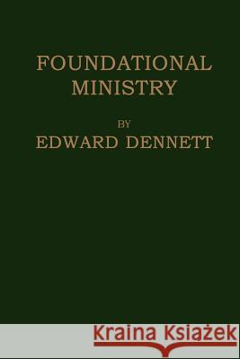 Foundational Ministry Edward Dennett 9780244756574