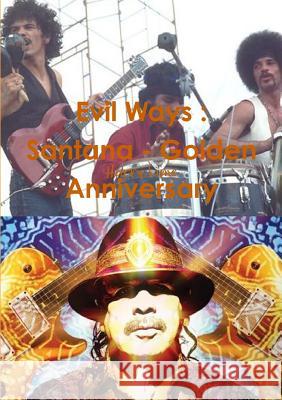 Evil Ways: Santana - Golden Anniversary Harry Lime 9780244759827