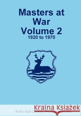 Masters at War Volume 2 Bob Cordery 9780244764968 Lulu.com