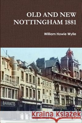 Old and New Nottingham 1881 Richard Pearson 9780244768560