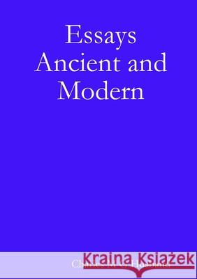 Essays Ancient and Modern Charles M. G. Husband 9780244771508 Lulu.com