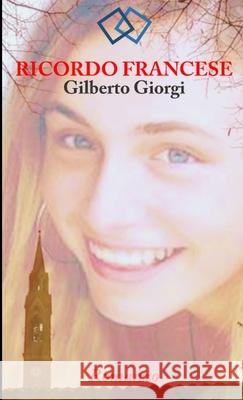 RICORDO FRANCESE GILBERTO GIORGI 9780244771553