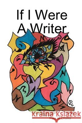 If I Were A Writer Paul Chafer 9780244774677