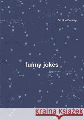 funny jokes Scott Ja Fleming 9780244778576