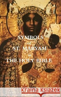 Symbols of St. Maryam in the Bible Waheba Selassie 9780244785222