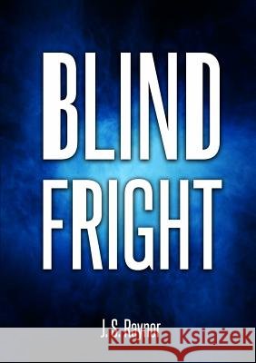 Blind Fright J. S. Raynor 9780244785307