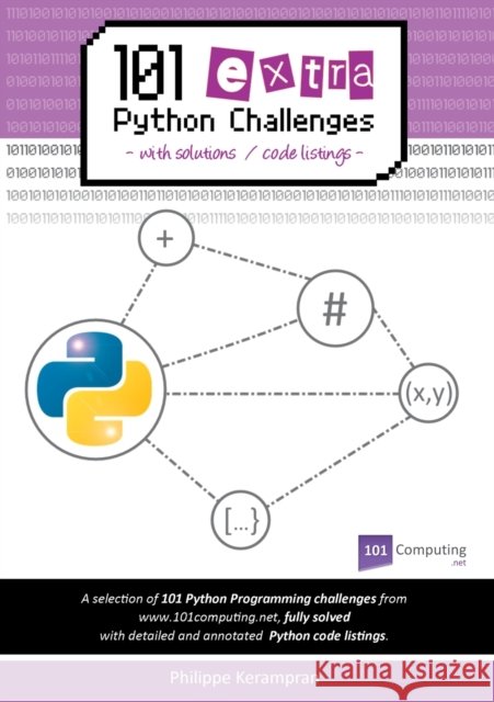 101 Extra Python Challenges with Solutions / Code Listings Philippe Kerampran 9780244790561