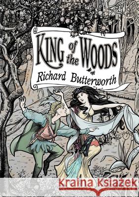 King of the Woods Richard Butterworth 9780244791469