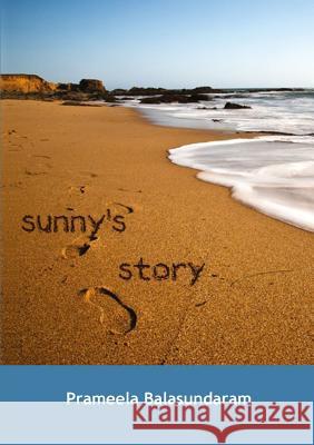 Sunny's Story Prameela Balasundaram 9780244792039