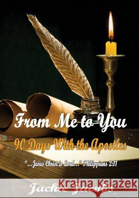 From Me to You 90 Days with The Apostles Jackie Jacobs 9780244797515 Lulu.com