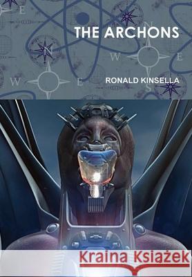 THE ARCHONS RONALD KINSELLA 9780244809041