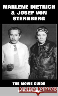 Marlene Dietrich and Josef von Sternberg: The Movie Guide chris wade 9780244811914 Lulu.com