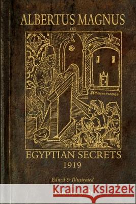 Albertus Magnus; or Egyptian Secrets Edmund Kelly 9780244825379 Lulu.com