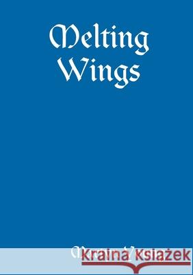 Melting Wings Martyn Young 9780244838010