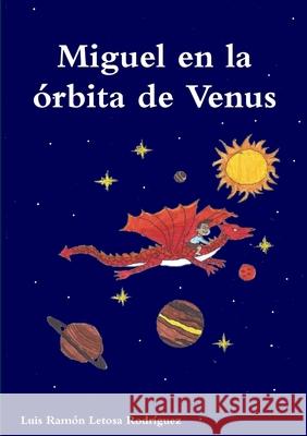Miguel en la órbita de Venus Letosa Rodríguez, Luis Ramón 9780244840655