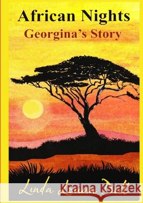 African Nights: Georgina's Story Linda Louisa Dell 9780244842352