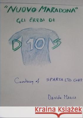 Nuovo Maradona – Gli eredi di D10S Davide Manca 9780244845780