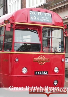 Great British Buses John A Godwin 9780244847784