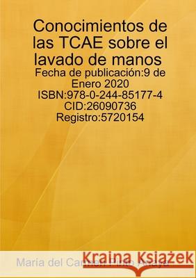 Conocimientos de las TCAE sobre el lavado de manos María del Carmen Pinto Anaya 9780244851774