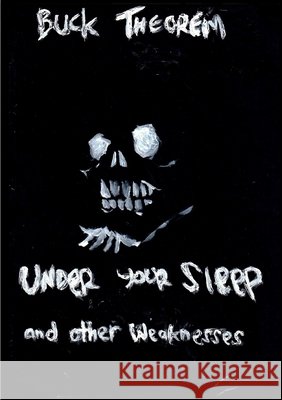 Under Your Sleep and other weaknesses Buck Theorem 9780244852696
