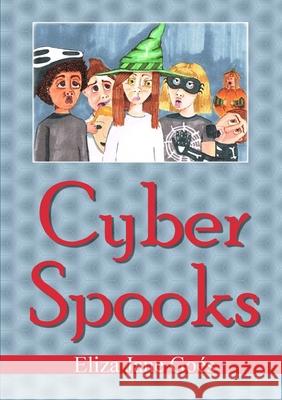 Cyber Spooks Eliza Jane Goés 9780244854539