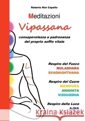 Meditazioni Vipassana Roberto Ròn Capello 9780244858629 Lulu.com