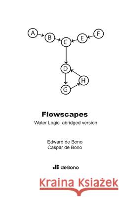 Flowscapes: Water logic abridged de Bono, Edward 9780244861834 Lulu.com