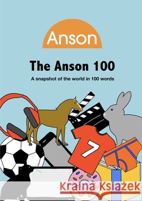 The Anson 100 (2020 edition) Anson Primary School 9780244867287