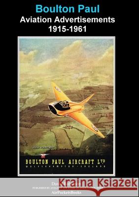 Boulton Paul Aviation Advertisements 1915–1961 David Robinson 9780244868772 Lulu.com