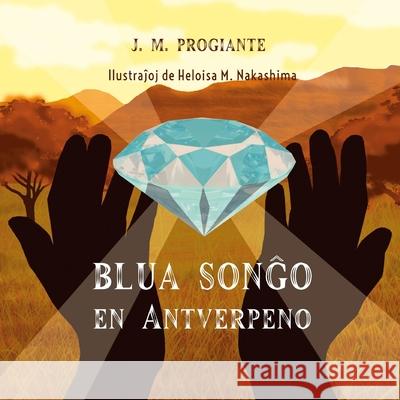 Blua sonĝo en Antverpeno J.M. Progiante 9780244869007 Lulu.com