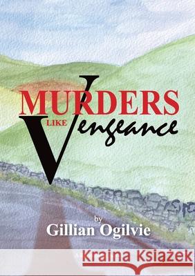 Murders Like Vengeance Gillian Ogilvie 9780244874773