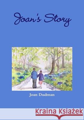 Joan's Story Joan Dudman 9780244875817