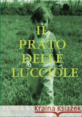 Il Prato Delle Lucciole Roberta Zaccagni 9780244882921 Lulu.com