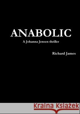 Anabolic Richard James 9780244908607