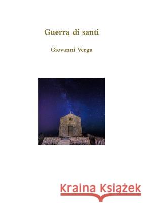 Guerra di santi Giovanni Verga 9780244912468 Lulu.com