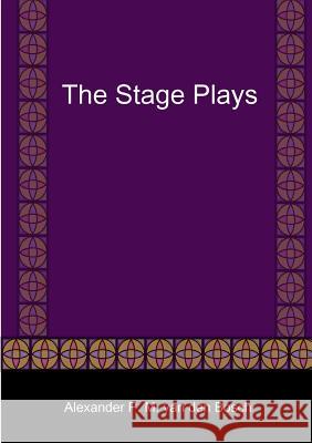 The Stage Plays Alexander P. M. Va 9780244913410 Lulu.com