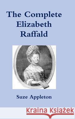 The Complete Elizabeth Raffald Suze Appleton 9780244915957