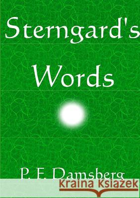 Sterngard's Words Peter F. Damsberg 9780244919368 Lulu.com