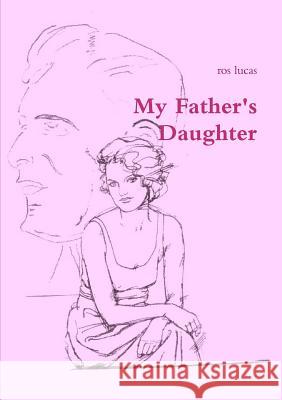My Father's daughter Lucas, Ros 9780244923570