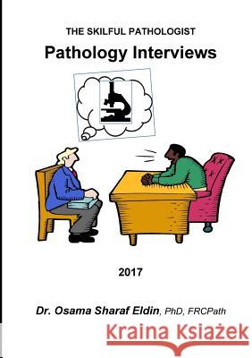 Pathology Interview Book 2017 Frcpath Sharaf Eldin, PhD 9780244923808 Lulu.com