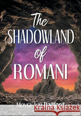 The Shadowland of Romani Moyra-Ann Radford 9780244932671 Lulu.com