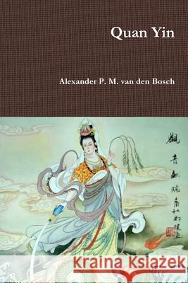 Quan Yin Alexander P. M. Va 9780244938475 Lulu.com