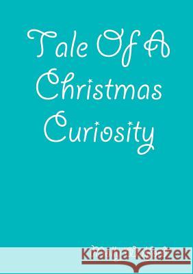 Tale Of A Christmas Curiosity Molly Walford 9780244938932